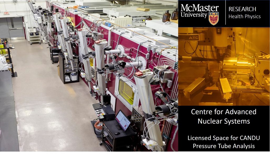 Centre for Advanced Nuclear Systems, Licensed Space for CANDU Pressure Tube Analysis, McMaster University Research Health Physics